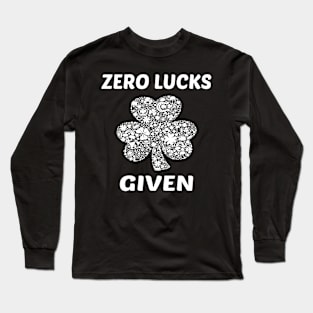 zero lucks given st patricks day Long Sleeve T-Shirt